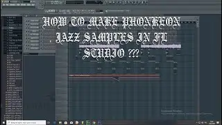 КАК СДЕЛАТЬ ФОНК НА JAZZ СЭМПЛЕ В ФЛ СТУДИО???