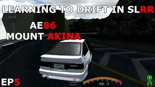 Learning to Drift in SLRR - EP5 - AE86 ON MOUNT AKINA