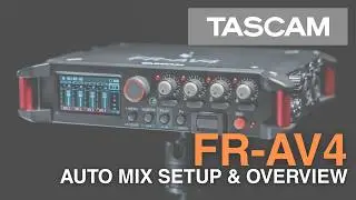 FR-AV4 - Auto Mix Setup and Overview