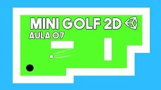 Mini-Golf 2D - Aula 07: Finalizando e Exportando o Jogo | Desenvolvendo Jogos