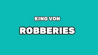 KING VON - ROBBERIES (LYRICS) (@kingvon8062 )