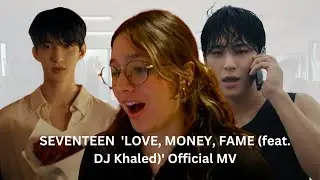 SEVENTEEN -'LOVE, MONEY, FAME (feat. DJ Khaled)' MV Reaction