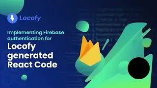 Locofy.ai | Extend Locofy Generated React Code with Firebase Auth [Quick Build]