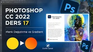 PHOTOSHOP CC 2022 DERSLERİ ( Renk Değiştirme ve Gradient ) ders 17