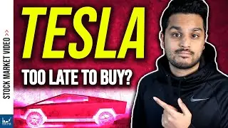 Is it Too Late to buy Tesla Stock?