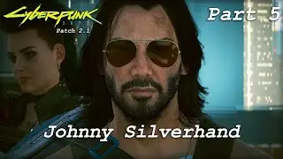 Cyberpunk 2077 - Part 5 - Johnny Silverhand - Patch 2.1