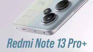 Redmi Note 13 Pro+ official Video