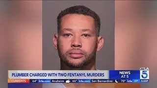 Plumber charged with two fentanyl murders
