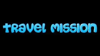 Quick Simple Missions Travel Mission [Version 1.2]