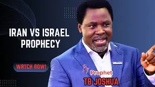 The Prophecy Behind Iran and Israel || T.B. JOSHUA. Faith