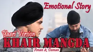 Yaari || Emotional Story || Khair Mangda || Aman & Daman