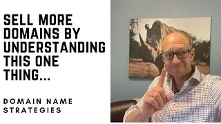 Sell more domain names by understanding this one thing...