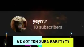 TEN SUBS????