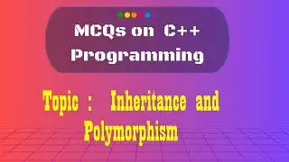 15  C++ MCQs on  Inheritance and Polymorphism