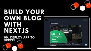 09. Deploy app to Vercel | Build Your Own Blog with React, Nextjs | SSG | JAMstack