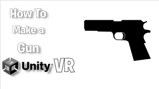 How To Make A Working Gun In Unity VR!