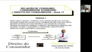 RELAÇÃO DE CONSUMO:CONSUMIDOR STANDARD| DIREITO DO CONSUMIDOR - Aula 11