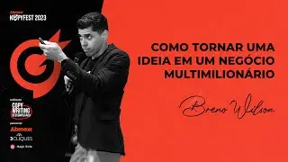 Breno Wilson - Como Tornar Uma Ideia em Um Negócio Multimilionário