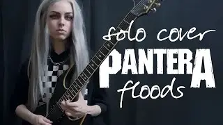 PANTERA - FLOODS - solo cover
