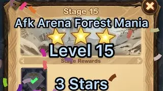 AFK Arena Forest Mania Level 15 (and 11-14)