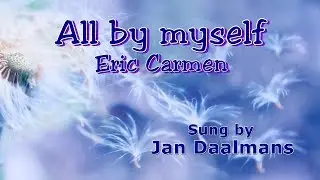 Jan Daalmans vocal - All by myself