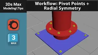 3ds Max Workflow: Pivot Points + Radial Symmetry