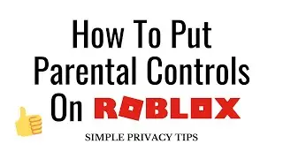 How To Put Parental Controls On Roblox [2021]