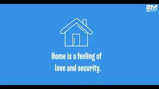 Home is a feeling of love and security.