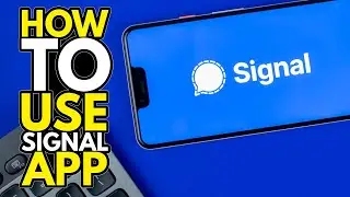 How To Use Signal App