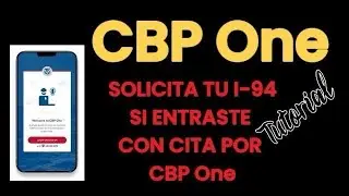 COMO SOLICITAR TU I94 SI ENTRASTE POR CBP ONE