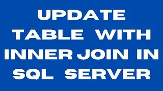 Update With Inner Join In SQL Server-35 || Update a Table Using JOIN in SQL Server