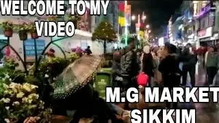 M.G market sikkim welcome to my video/dipankar clip