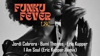 Jordi Cabrera · Bumi Thomas · Eric Kupper - I Am Soul (Eric Kupper Remix)