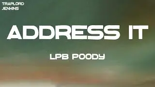 LPB Poody - Address It (Lyrics)