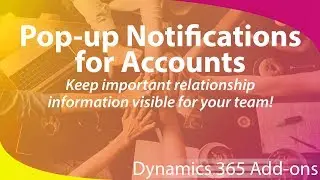 Microsoft Dynamics 365 Add-on - Popup Notifications for Accounts