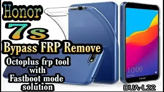 Honor 7s FRP Remove Bypass. DUA-L22 : V.8.1.0