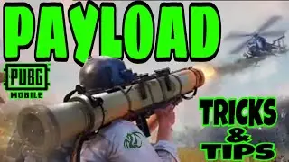 PUBG MOBILE PAYLOAD MODE TRICKS AND TIPS