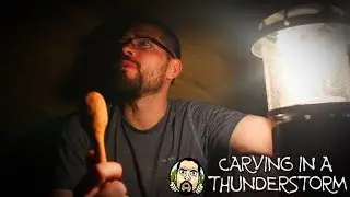 Spoon Carving in a Thunderstorm