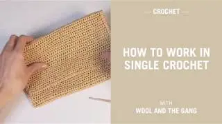 How to work in single crochet with Ra-Ra Raffia - Wool and the Gang