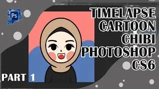Timelapse Kartun Chibi | Part 1 | Cartoon Chibi | Photoshop CS6