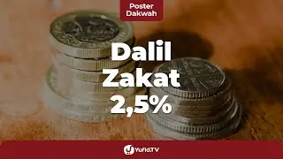 Dalil Zakat Mal: Mengapa Besaran Zakat Mal Harus 2,5 Persen? - Poster Dakwah Yufid TV