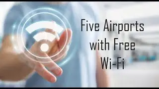 Rafal Badri - Five Airports with Free Wi-Fi