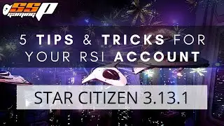 Star Citizen | 5 Tips & Tricks for Your Star Citizen Account | Comprehensive Guide & Tutorial