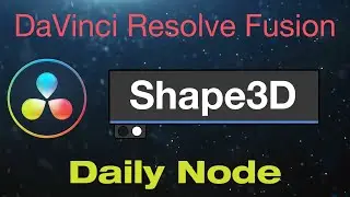 DaVinci Resolve Fusion Shape 3D Node