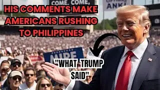 Trump’s Comment on Filipinos Has Americans Rushing to the Philippines! In 2025