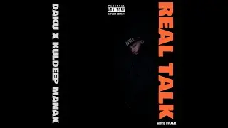 DAKU X KULDEEP MANAK - REAL TALK (music by AMX)