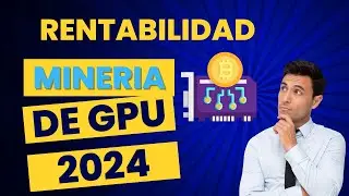 VALE LA PENA LA MINERIA DE GPU🙄EN ESTE 2024 ? RENTABILIDAD DE LA MINERIA 2024