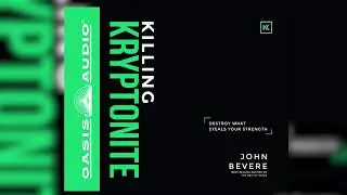 "Killing Kryptonite" by John Bevere - Ch. 1