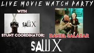 SAW X **LIVE WATCH PARTY** WITH STUNT COORDINATOR: DANIEL SALAZAR