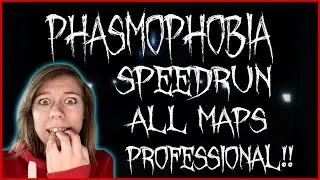 Phasmophobia SPEEDRUN! All Maps Professional!!